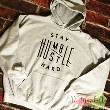 Load image into Gallery viewer, Stay Humble Hustle Hard Hoodie