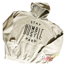 Load image into Gallery viewer, Stay Humble Hustle Hard Hoodie